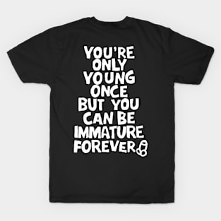 Only Young Once (White Text Only) T-Shirt